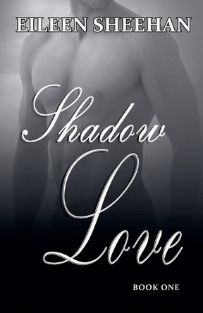 Shadow Love Book One by Eileen Sheehan 9798230882831