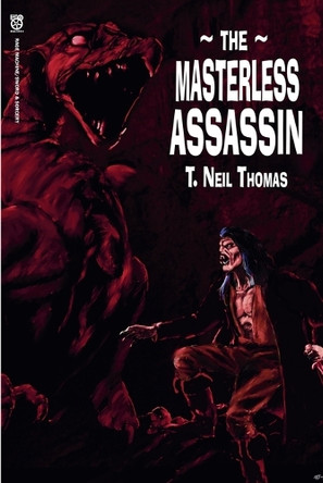 The Masterless Assassin by T Neil Thomas 9798230976882