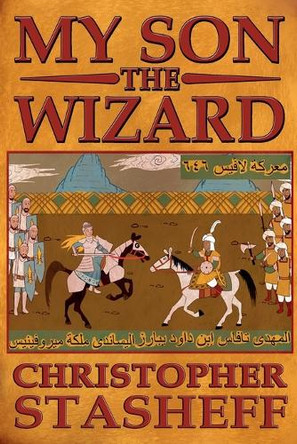 My Son, the Wizard by Christopher Stasheff 9798231101573