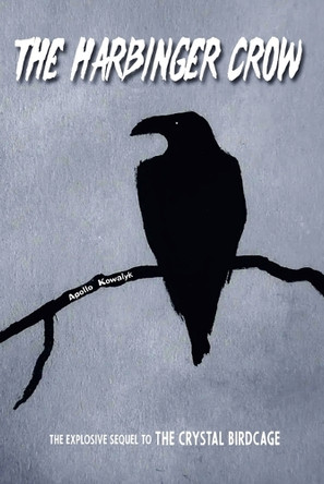 The Harbinger Crow by Apollo Kowalyk 9798231171569