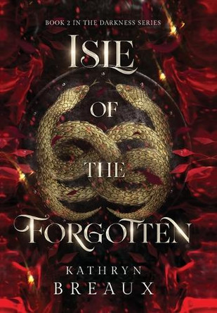 Isle of the Forgotten by Kathryn Breaux 9798991295741