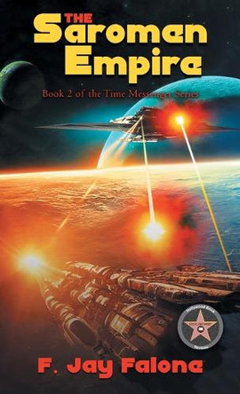 The Saromen Empire: Book 2 of the Time Messenger Series by F Jay Falone 9781778836671