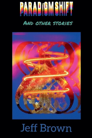 Paradigm Shift by Jeff Brown 9798231205592