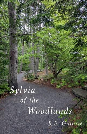 Sylvia of the Woodlands by R E Guthrie 9798231209835