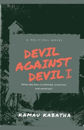 Devil Against Devil I by Kamau Kabatha 9798231279609