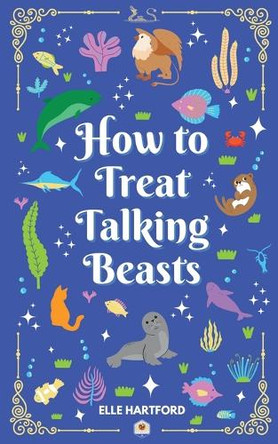 How to Treat Talking Beasts by Elle Hartford 9798992158854