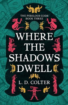 Where the Shadows Dwell by L D Colter 9781837867691