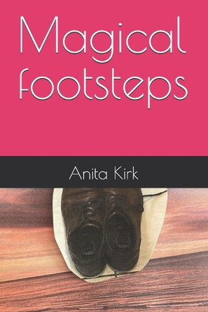 Magical footsteps by Anita Jane Kirk 9781838006594