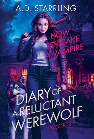 How to Stake a Vampire by A D Starrling 9781912834594