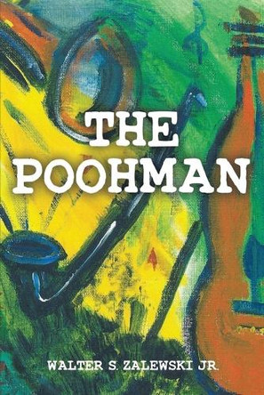 The Poohman by Walter S Zalewski 9798992517804