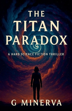 The Titan Paradox by G Minerva 9798231356782