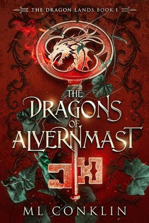 The Dragons of Alvernmast: The Dragon Lands Book 1 by ML Conklin 9798992878738