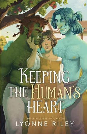 Keeping the Human's Heart by Lyonne Riley 9781917032735