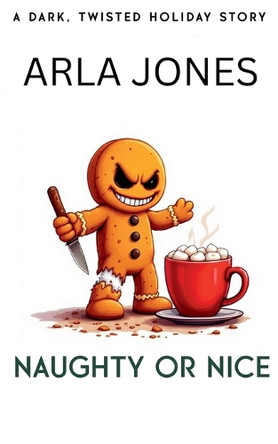Naughty or Nice by Arla Jones 9798231394944