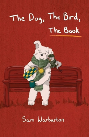 The Dog, The Bird, The Book by Sam Warburton 9781919177700