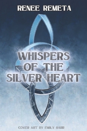 Whispers of the Silver Heart: Book One of the Highbloods Saga by Renee Remeta 9798993563503