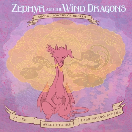 Zephyr and the Wind Dragons: Secret Powers of Breath by Al Lee 9798998638602