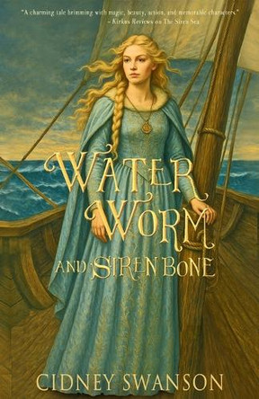 Water Worm and Siren Bone by Cidney Swanson 9781939543868