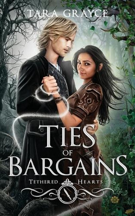 Ties of Bargains by Tara Grayce 9781943442706