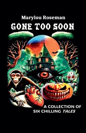 Gone too Soon by Marylou Roseman 9798231729623