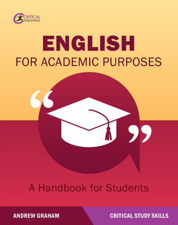 English for Academic Purposes: A Handbook for Students by Andrew Graham 9781912508204