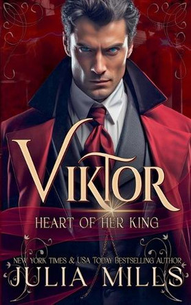 Viktor: Heart of Her King by Julia Mills 9798231834730