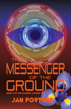 The Messenger of the Ground: Book Three of The Standing Ground Trilogy by Jan Fortune 9781788641333