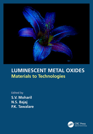 Luminescent Metal Oxides: Materials to Technologies by S.V. Moharil 9781032432205