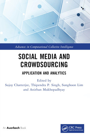 Social Media and Crowdsourcing: Application and Analytics by Sujoy Chatterjee (Amity University, West Bengal) 9781032386904