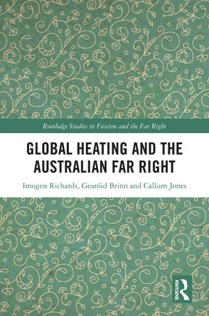 Global Heating and the Australian Far Right by Imogen Richards (Deakin University, Australia) 9781032351315