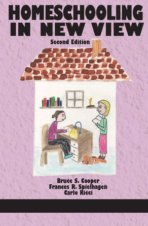 Homeschooling in New View by Bruce S. Cooper 9781681233505