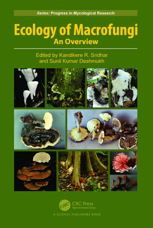 Ecology of Macrofungi: An Overview by Kandikere R. Sridhar 9781032551555