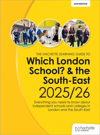 Which London School? & the South-East 2025/26: Everything you need to know about independent schools and colleges in London and the South-East 9781036019372