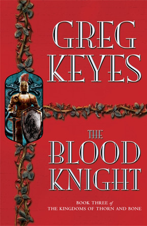 The Blood Knight by Greg Keyes 9781447251699