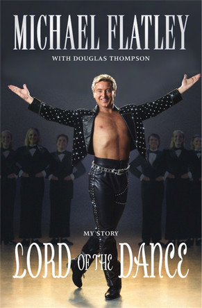 Lord of the Dance by Michael Flatley 9781447272885