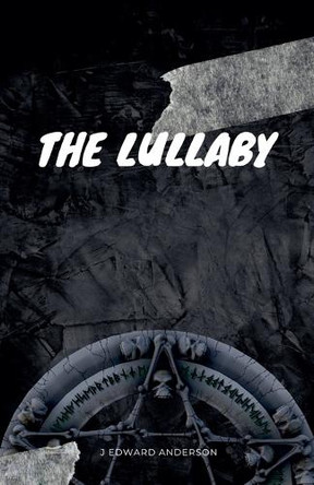 The Lullaby by J Edward Anderson 9798232103828