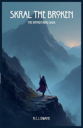 Skral the Broken by R C J Dwane 9798232108908