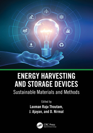 Energy Harvesting and Storage Devices: Sustainable Materials and Methods by Laxman Raju Thoutam (SR University, India) 9781032375090