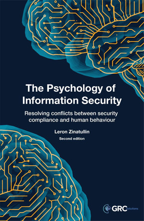 The Psychology of Information Security: Resolving conflicts between security compliance and human behaviour, second edition by Leron Zinatullin 9781787786097