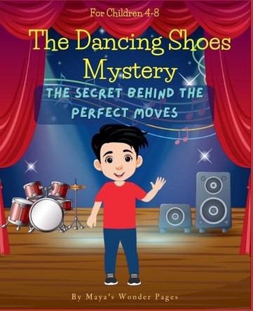 The Dancing Shoes Mystery by Maya's Wonder Pages 9798232278984