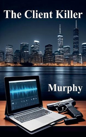 The Client Killer by Murphy 9798232383886