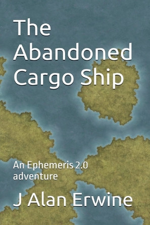 The Abandoned Cargo Ship by J Alan Erwine 9798232512965