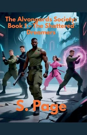 The Alvongards Society Book 1 - The Shattered Dreamers by S Page 9798232710736