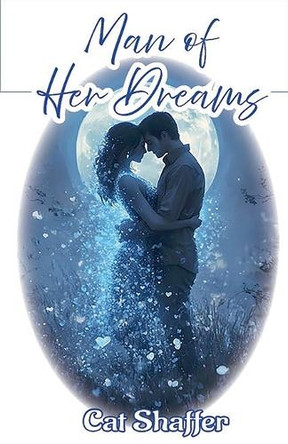 Man of Her Dreams by Cat Shaffer 9798232813727