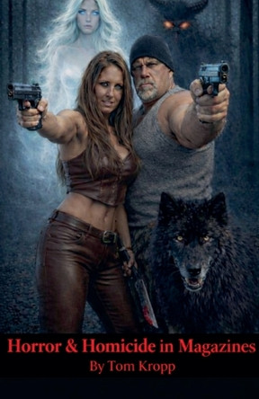 Horror & Homicide in Magazines by Tom Kropp 9798232901851