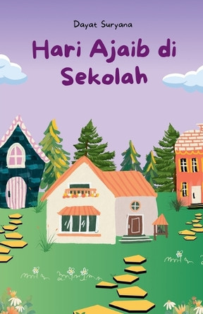 Hari Ajaib di Sekolah by Dayat Suryana 9798233801938
