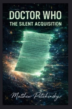 Doctor Who: The Silent Acquisition by Matthew Petchinsky 9798295494994
