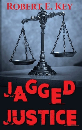 Jagged Justice by Robert E Key 9798330508570