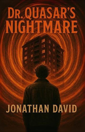 Dr. Quasar's Nightmare by Jonathan David 9798330589500