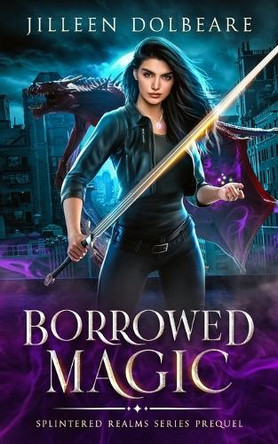 Borrowed Magic by Jilleen Dolbeare 9798349286872
